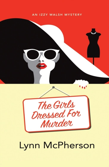 The Girls Dressed for Murder : An Izzy Walsh Mystery