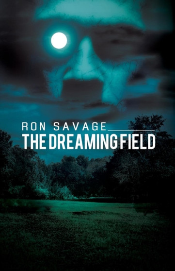 The Dreaming Field by Ron Savage - Paperback