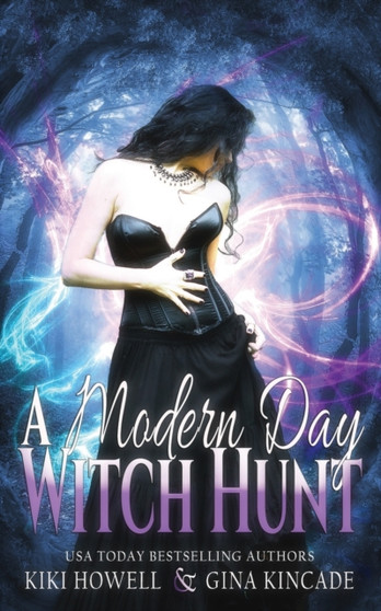 A Modern Day Witch Hunt by Gina Kincade - Paperback