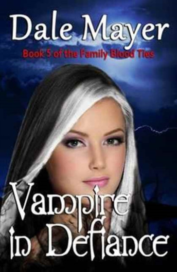 Vampire in Defiance : 5 by Dale Mayer - Paperback