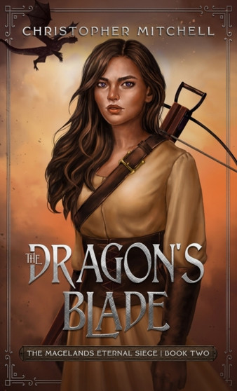 The Dragon's Blade : 2 by Christopher Mitchell - Hardback