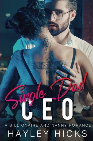 Single Dad CEO : A Billionaire and Nanny Romance by Hayley Hicks - Paperback