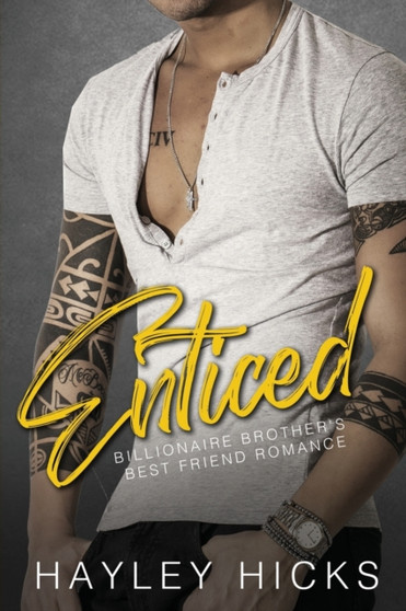 Enticed : Billionaire Brother's Best Friend Romance by Hayley Hicks - Paperback