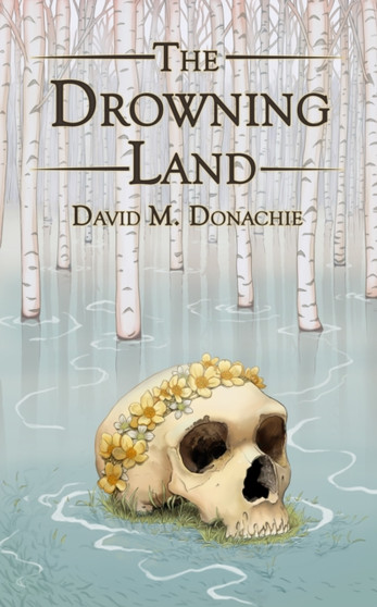The Drowning Land by David Donachie - Paperback