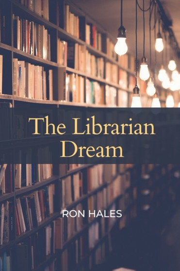 The Librarian Dream by Ron Hales - Paperback