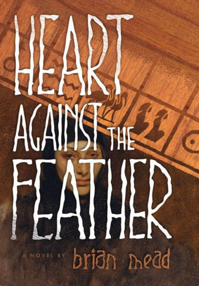 Heart Against The Feather by Brian Mead - Hardback