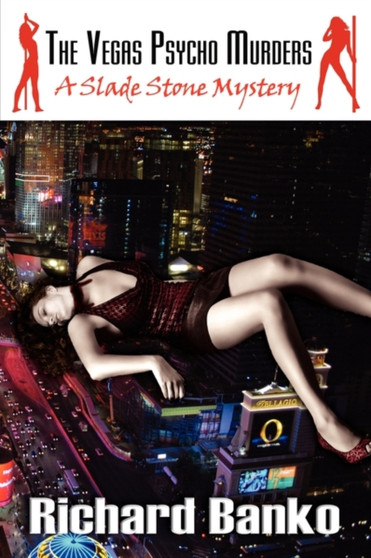 The Vegas Psycho Murders : A Slade Stone Mystery