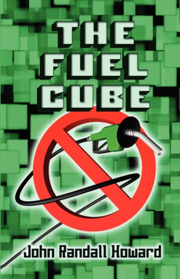 The Fuel Cube by John Randall Howard - Paperback