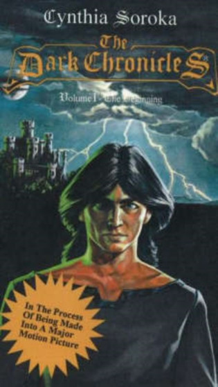 The Dark Chronicles : Beginning v. 1 by Cynthia Soroka - Paperback
