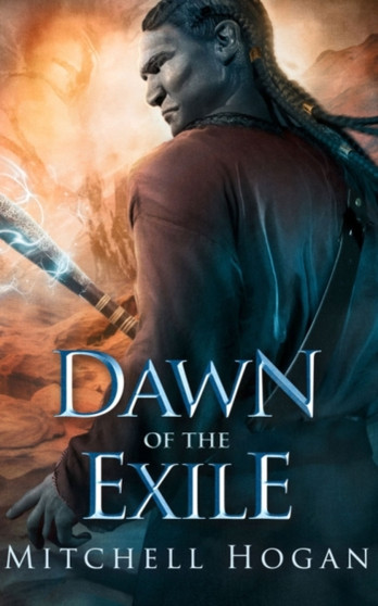 Dawn of the Exile : 2 by Mitchell Hogan - Paperback