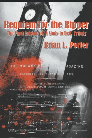 Requiem for the Ripper : The Final Episode of a Study in Red Trilogy by Brian L Porter - Paperback