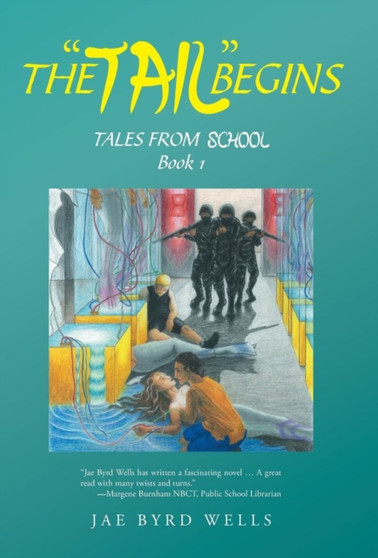The Tail Begins : Tales from School Book 1 by Jae Byrd Wells - Hardback