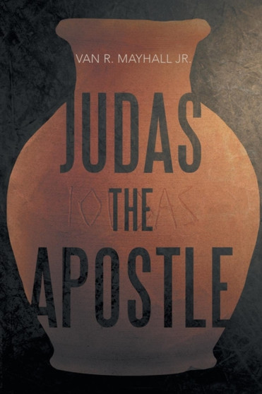 Judas the Apostle by Van Mayhall Jr - Paperback