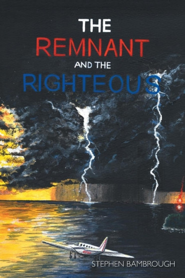 The Remnant and the Righteous by Stephen Bambrough - Paperback