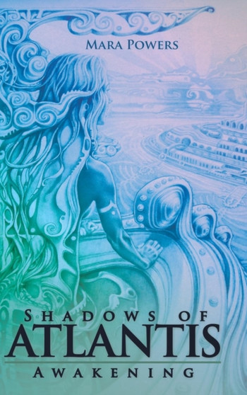 Shadows of Atlantis : Awakening by Mara Powers - Hardback
