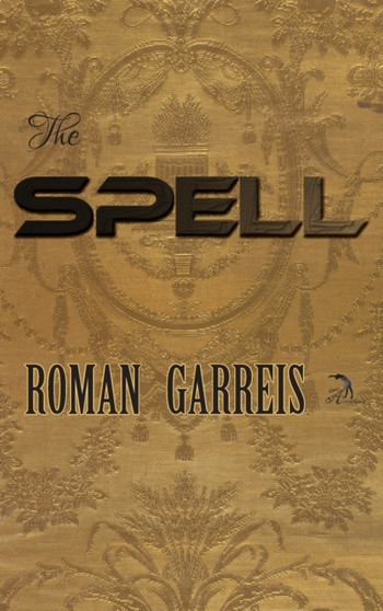 The Spell by Roman Garreis - Hardback