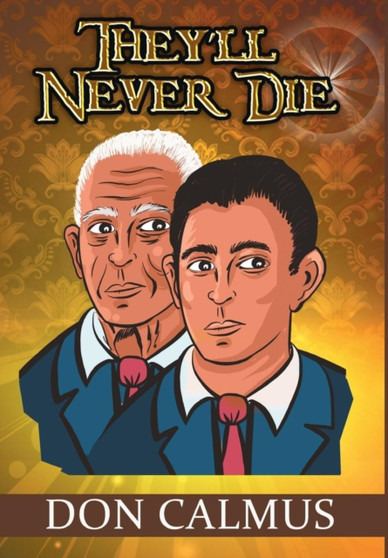They'll Never Die by Don Calmus - Hardback