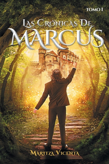 Las Cronicas De Marcus : Tomo 1 by Maritza Vicenta - Paperback