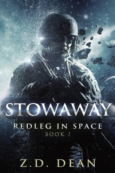Stowaway : Redleg in Space Book 1 by Z D Dean - Paperback