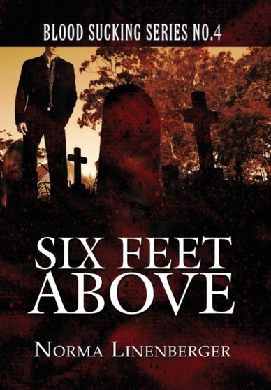 Blood Sucking Series No. 4 : Six Feet Above