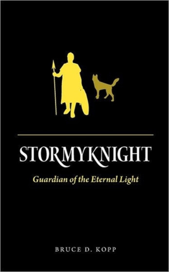 Stormyknight : Guardian of the Eternal Light by Bruce D Kopp - Paperback