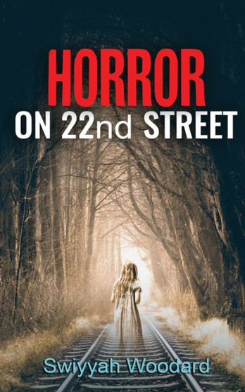 Horror on 22nd Street by Swiyyah N Woodard - Paperback