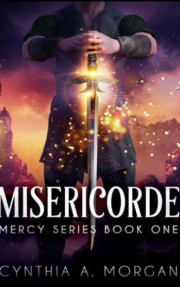 Misericorde by Cynthia a Morgan - Hardback