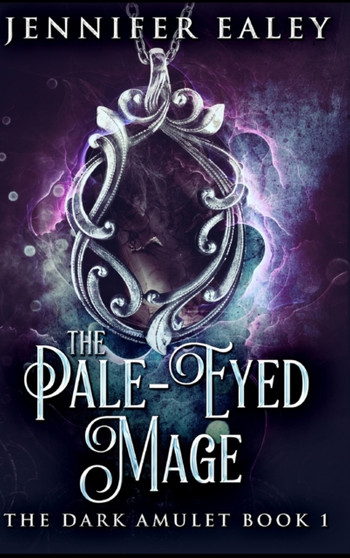 The Pale-Eyed Mage by Jennifer Ealey - Hardback
