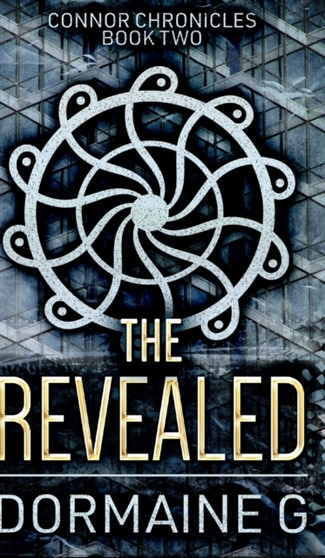 The Revealed (Connor Chronicles Book 2) by Dormaine G - Hardback