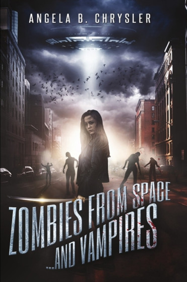 Zombies From Space, And Vampires : Large Print Edition by Angela B Chrysler - Paperback