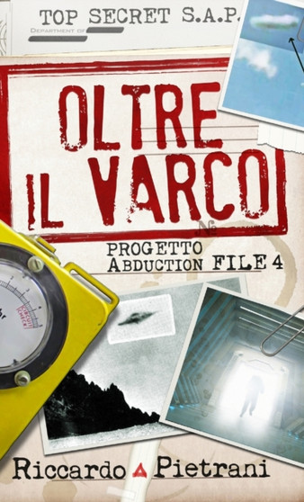 Oltre il Varco : Progetto Abduction file 4 : 4 by Riccardo Pietrani - Hardback Oltre il Varco : Progetto Abduction file 4 : 4 by Riccardo Pietrani - Hardback