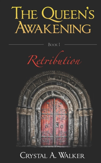 The Queen's Awakening : Retribution : 1 by Crystal a Walker - Paperback