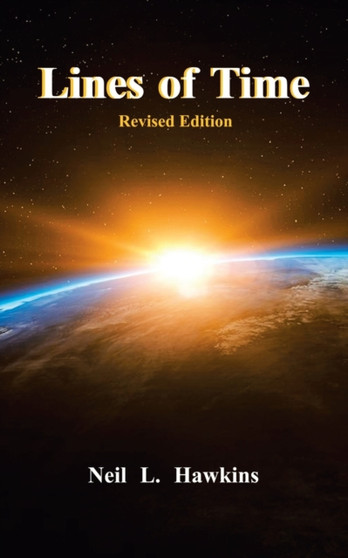 Lines of Time : Revised Edition by Neil L Hawkins - Paperback