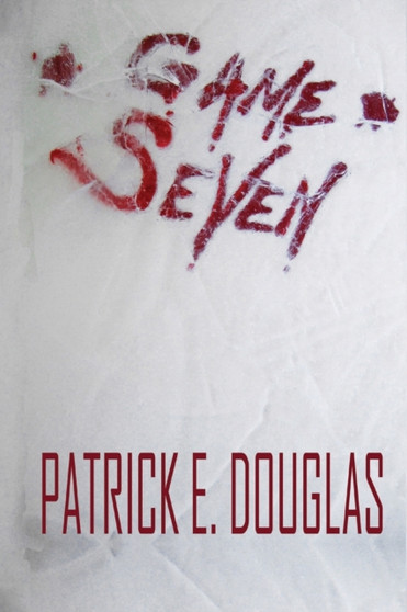 Game Seven by Patrick E Douglas - Paperback