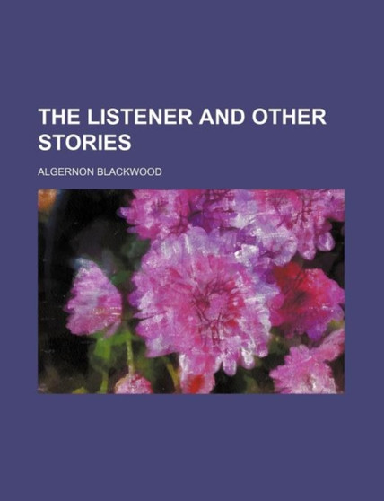 The Listener and Other Stories by Algernon Blackwood - Paperback