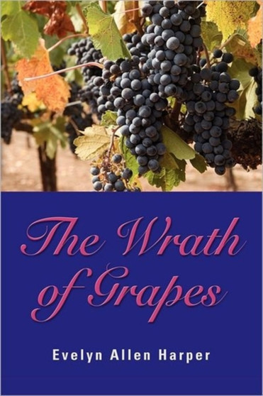 THE Wrath of Grapes : The Accidental Mystery Series - Book Three