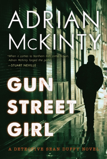 Gun Street Girl : A Detective Sean Duffy Novel : 4