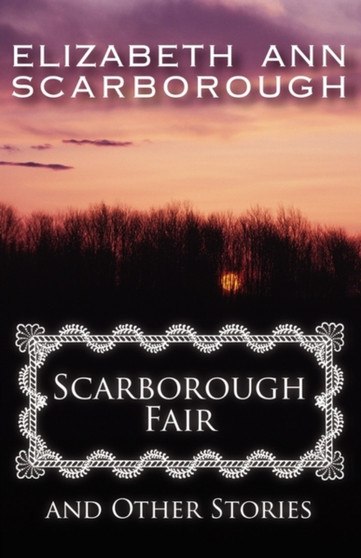 Scarborough Fair and Other Stories by Elizabeth Ann Scarborough - Paperback
