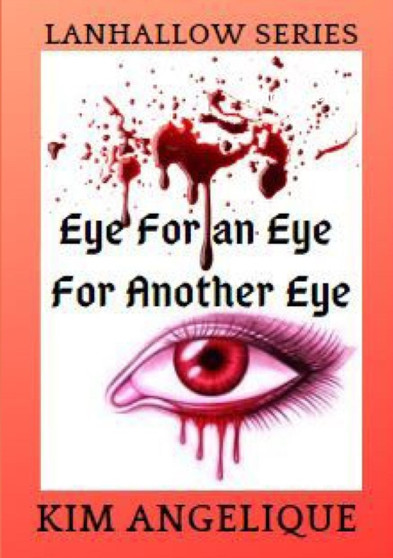 Eye For an Eye for Another Eye by Kim Angelique - Paperback