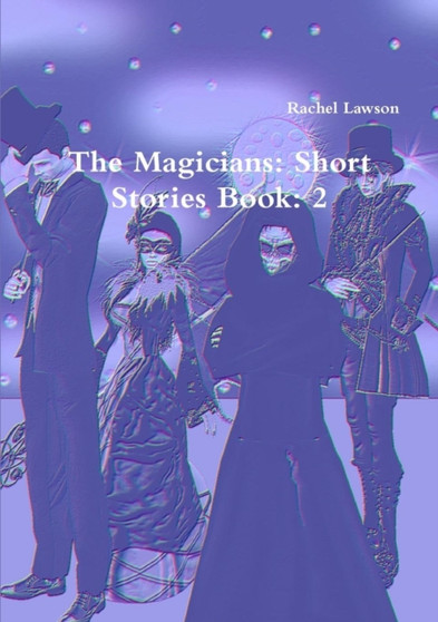 The Magicians : Short Stories Book: 2 by Rachel Lawson - Paperback