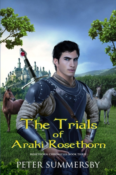 The Trials of Araki Rosethorn : 3 by Peter Summersby - Paperback