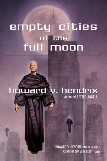 Empty Cities of the Full Moon by Howard V. Hendrix - Paperback