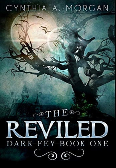 The Reviled : Premium Hardcover Edition by Cynthia a Morgan - Hardback