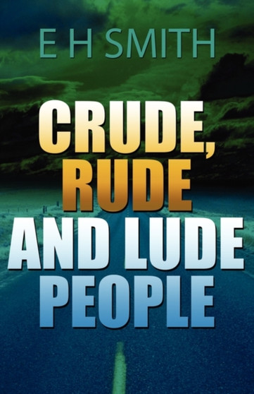 Crude, Rude and Lude People