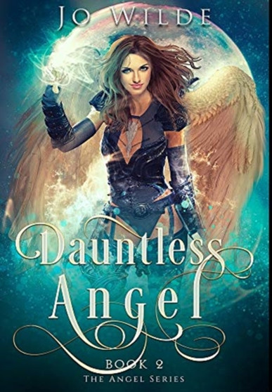 Dauntless Angel : Premium Hardcover Edition by Jo Wilde - Hardback