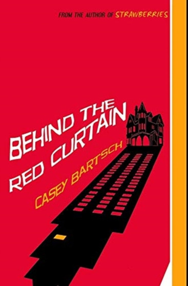 Behind The Red Curtain : Premium Hardcover Edition by Casey Bartsch - Hardback