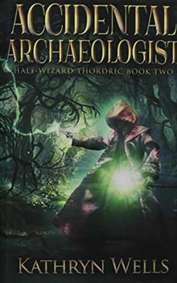 Accidental Archaeologist : Premium Hardcover Edition by Kathryn Wells - Hardback