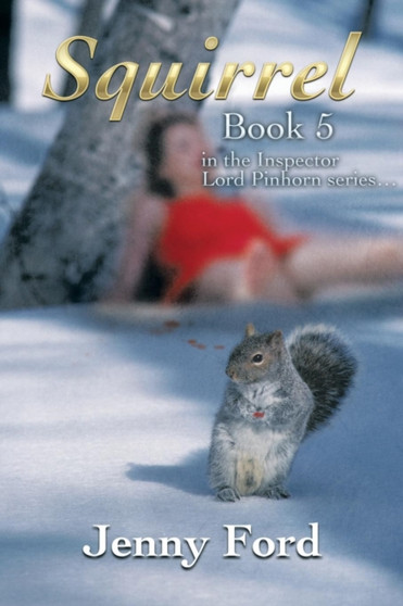 Squirrel : Book 5 in the Inspector Lord Pinhorn Series