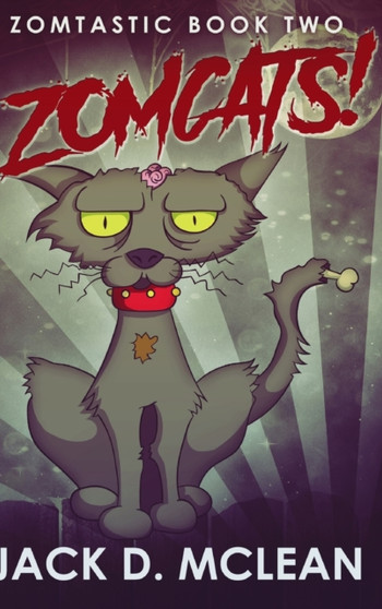 Zomcats! : Large Print Hardcover Edition by Jack D McLean - Hardback Zomcats! : Large Print Hardcover Edition by Jack D McLean - Hardback