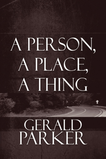 A Person, a Place, a Thing